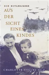 Book cover of Die Hitlerjahre Aus der Sicht Eines Kindes by Charlotte Self
