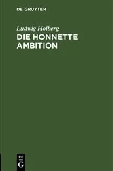 Book cover of Die honnette Ambition by Ludwig Holberg
