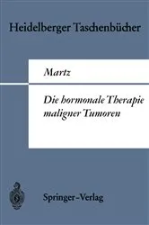 Book cover of Die hormonale Therapie maligner Tumoren by G. Martz