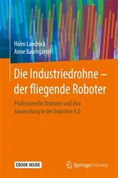 Book cover of Die Industriedrohne – der fliegende Roboter by Holm Landrock