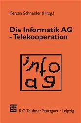 Book cover of Die Informatik AG — Telekooperation (2nd ed.) by Kerstin Schneider