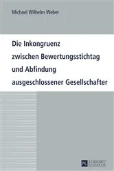 Book cover of Die Inkongruenz zwischen Bewertungsstichtag und Abfindung ausgeschlossener Gesellschafter by Michael Weber