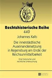 Book cover of Die innerstaedtische Auseinandersetzung in Regensburg am Ende der Reichsunmittelbarkeit by Hans-Jürgen Becker