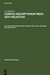 Book cover of Die Inschriften der Kantone Freiburg, Genf, Jura, Neuenburg und Waadt by Christoph Jörg