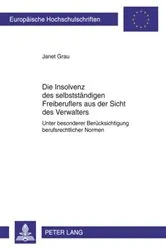 Book cover of Die Insolvenz des selbststaendigen Freiberuflers aus der Sicht des Verwalters by Janet Grau