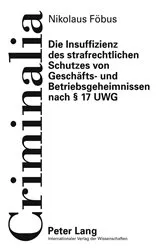 Book cover of Die Insuffizienz des strafrechtlichen Schutzes von Geschaefts- und Betriebsgeheimnissen nach § 17 UWG by Klaus Volk