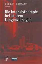 Book cover of Die Intensivtherapie bei akutem Lungenversagen by R. Kuhlen
