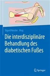 Book cover of Die interdisziplinäre Behandlung des diabetischen Fußes by Sigurd Kessler