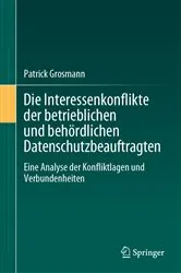Book cover of Die Interessenkonflikte der betrieblichen und behördlichen Datenschutzbeauftragten by Patrick Grosmann