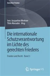 Book cover of Die internationale Schutzverantwortung im Lichte des gerechten Friedens by Ines-Jacqueline Werkner