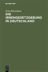 Book cover of Die Irrengesetzgebung in Deutschland by Ernst Rittershaus