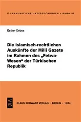 Book cover of Die islamisch-rechtlichen Auskünfte der Milli Gazete im Rahmen des Fetwa-Wesens der Türkischen Republik by Esther Debus