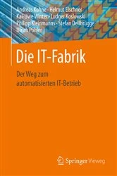 Book cover of Die IT-Fabrik by Andreas Kohne