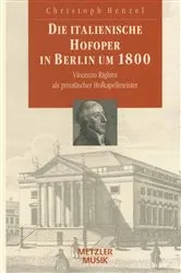 Book cover of Die italienische Hofoper in Berlin um 1800 by Christoph Henzel