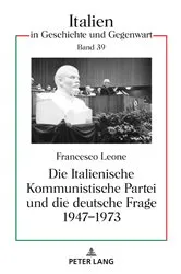 Book cover of Die Italienische Kommunistische Partei und die deutsche Frage 1947–1973 by Christian Jansen