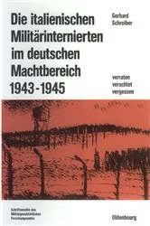 Book cover of Die italienischen Militärinternierten im deutschen Machtbereich 1943-1945 by Gerhard Schreiber
