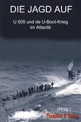 Book cover of Die Jagd auf U 505 und der U-Boot-Krieg im Atlantik by Theodore P. Savas