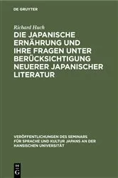 Book cover of Die japanische Ernährung und ihre Fragen unter Berücksichtigung neuerer japanischer Literatur by Richard Huch
