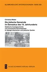 Book cover of Die jüdische Gemeinde im Damaskus des 19. Jahrhunderts. by Christina Weber