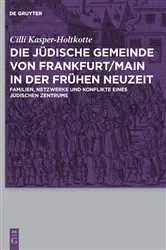 Book cover of Die jüdische Gemeinde von Frankfurt/Main in der Frühen Neuzeit by Cilli Kasper-Holtkotte