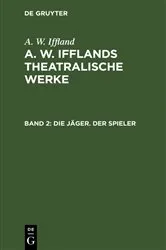 Book cover of Die Jäger. Der Spieler by A. W. Iffland