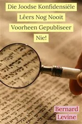 Book cover of Die Joodse Konfidensiële Lêers Nog Nooit Voorheen Gepubliseer Nie! by Bernard Levine
