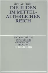 Book cover of Die Juden im mittelalterlichen Reich (2nd ed.) by Michael Toch