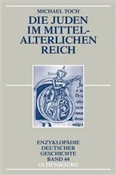 Book cover of Die Juden im mittelalterlichen Reich (3rd ed.) by Michael Toch