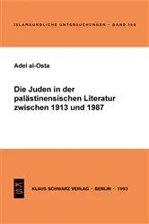 Book cover of Die Juden in der palästinensischen Literatur zwischen 1913 und 1987 by Adel al-Osta