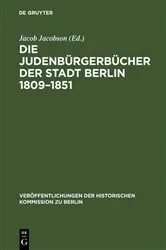 Book cover of Die Judenbürgerbücher der Stadt Berlin 1809–1851 by Jacob Jacobson