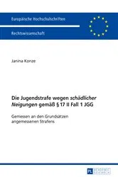 Book cover of Die Jugendstrafe wegen «schaedlicher Neigungen» gemaeß § 17 II Fall 1 JGG by Unknown