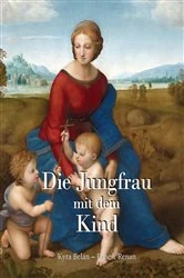 Book cover of Die Jungfrau mit dem Kind by Kyra Belán