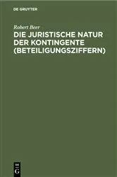Book cover of Die juristische Natur der Kontingente (Beteiligungsziffern) by Unknown
