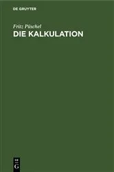 Book cover of Die Kalkulation by Fritz Püschel