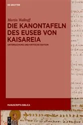 Book cover of Die Kanontafeln des Euseb von Kaisareia by Martin Wallraff