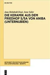 Book cover of Die Keramik aus dem Friedhof S/SA von Aniba (Unternubien) by Jana Helmbold-Doyé