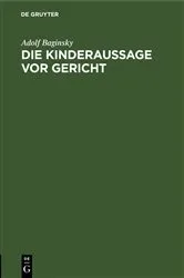 Book cover of Die Kinderaussage vor Gericht by Adolf Baginsky