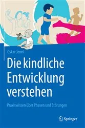 Book cover of Die kindliche Entwicklung verstehen by Oskar Jenni