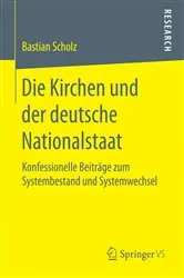 Book cover of Die Kirchen und der deutsche Nationalstaat by Bastian Scholz