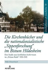 Book cover of Die Kirchenbuecher und die nationalsozialistische «Sippenforschung» im Bistum Hildesheim by Ina Ulrike Paul