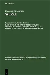 Book cover of Die Kirchengeschichte, Die lateinische Übersetzung des Rufinus, Teil 2: Bücher VI bis X über die Märtyrer in Palästina by Eduard Schwartz
