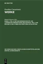 Book cover of Die Kirchengeschichte. Die Lateinische Übersetzung des Rufinus, Teil 2: Die Bücher VI bis X über die Märtyrer in Palästina by Eduard Schwartz