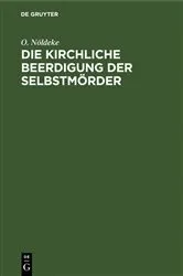 Book cover of Die kirchliche Beerdigung der Selbstmörder by O. Nöldeke