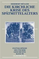 Book cover of Die kirchliche Krise des Spätmittelalters by Heribert Müller