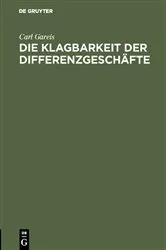 Book cover of Die Klagbarkeit der Differenzgeschäfte by Carl Gareis