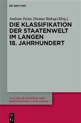 Book cover of Die Klassifikation der Staatenwelt im langen achtzehnten Jahrhundert by Andreas Pečar