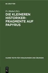 Book cover of Die kleineren Historikerfragmente auf Papyrus by Fr. Bilabel