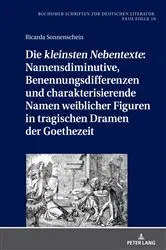 Book cover of Die «kleinsten Nebentexte»: Namensdiminutive, Benennungsdifferenzen und charakterisierende Namen weiblicher Figuren in tragischen Dramen der Goethezeit by Benedikt Jeßing