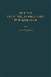 Book cover of Die Klinik der Arteriellen Thrombosen im Beckenbereich by Ernst-August Schrader