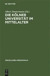 Book cover of Die Kölner Universität im Mittelalter by Albert Zimmermann